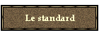 Le standard