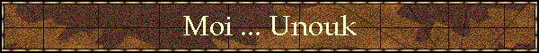 Moi ... Unouk